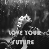 Love Your Future artwork