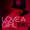 Love a Girl - EP album lyrics, reviews, download