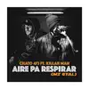 Stream & download Aire Pa Respirar (Mi Gyal) [feat. Killah Man] - Single