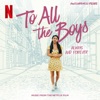 Beginning Middle End - From The Netflix Film "To All The Boys: Always and Forever" by Leah Nobel iTunes Track 1