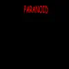 Paranoid - Single (feat. Rio Da Yung Og, Rmc Mike & Freaky T) - Single album lyrics, reviews, download