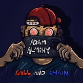 Adam Almony - Ball and Chain (feat. Skribe)
