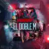 El Doble M - Single album lyrics, reviews, download