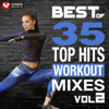 Best of 35 Top Hits Workout Mixes, Vol. 2 - Power Music Workout