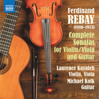 Laurence Kayaleh & Michael Kolk - Rebay: Complete Sonatas for Violin-Viola & Guitar artwork