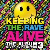 Keeping the Rave Alive: The Album, Vol. 3 - Kutski