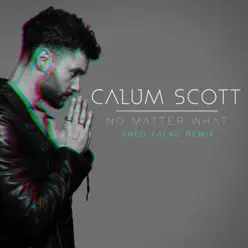 No Matter What (Fred Falke Remix) - Single - Calum Scott