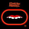I Don't Like Mondays.