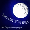 Dark Side of the Blues (Live In Prague)