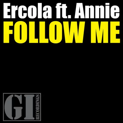 Follow Me (feat. Annie) - Ercola Follow Me (feat. Annie) - Ercola