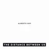 The Distance Between Us - Single album lyrics, reviews, download