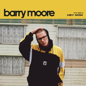 Barry Moore - Hey Now - 排舞 音乐