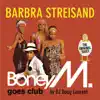 Barbra Streisand - Boney M. Goes Club album lyrics, reviews, download