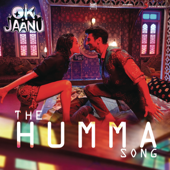 The Humma Song (From "OK Jaanu") - A.R. Rahman, Badshah, Tanishk Bagchi, Shashaa Tirupati & Jubin Nautiyal