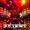 Blow the Speakers - Single