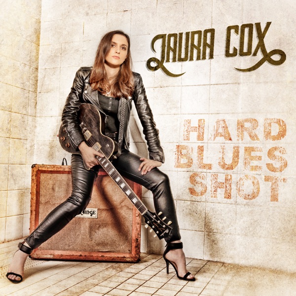 Hard Blues Shot - Laura Cox