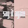 Say It Again (feat. Amaranthine) - EP album lyrics, reviews, download