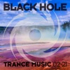 Black Hole Trance Music 02 - 21, 2021