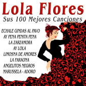 Lola Flores - Sus 100 Mejores Canciones - Lola Flores
