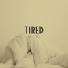 Tired - Single