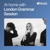 At Home with London Grammar: The Session - Single