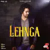 Lehnga (From "Bhajjo Veero Ve" Soundtrack) [feat. Jatinder Shah] - Single album lyrics, reviews, download