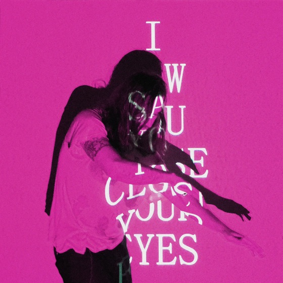 Cover artwork for I Saw You Close Your Eyes