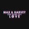 One More Day in Love - Max & Harvey lyrics