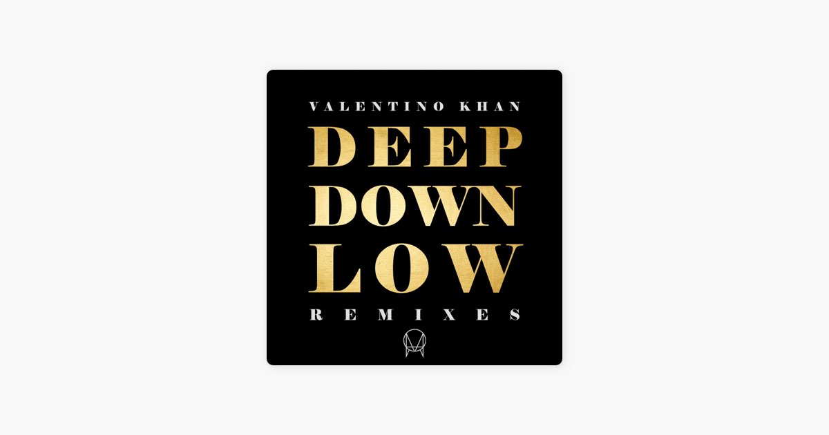 Valentino khan remix. Deep down Low.