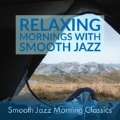 Relaxing Mornings With Smooth Jazz artwork