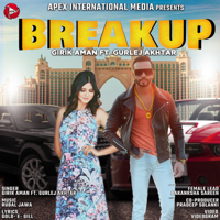 Gurlej Akhtar - Break Up (feat. Girik Aman & Aakanksha Sareen) - Single artwork