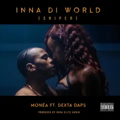Inna Di World (Sniper) [Remix] [feat. Dexta Daps] - Single by Monéa album reviews, ratings, credits