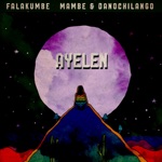 Falakumbe - Ayelen (feat. Mambe & Danochilango)