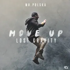 Move Up (Lost Gravity) - Single by Mr. Polska album reviews, ratings, credits