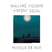 Ballaké Sissoko & Vincent Segal - N'kapalema