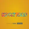 No Pa'tras - Single album lyrics, reviews, download