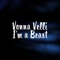 I’m a Beast - Vonna Velli lyrics