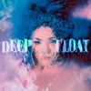 Deep Float - EP