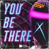 You Be There - Single