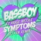 Symptoms (DJ Fen Remix) [feat. Paige Nicole] - Bassboy & DJ Fen lyrics