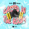 Gassed in the Room - Single album lyrics, reviews, download