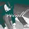 Recall - EP album lyrics, reviews, download