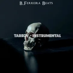 Tarkov (Instrumental) - Single by B.Ferreira Beats album reviews, ratings, credits