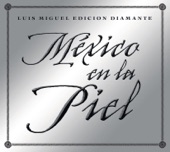 Luis Miguel - Mexico En La Piel