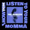 Listen to Your Momma (feat. Leon Sherman) [The Remixes] - EP album lyrics, reviews, download