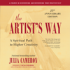 The Artist's Way: 25th Anniversary Edition (Unabridged) - Julia Cameron