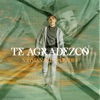 Te Agradezco - Single