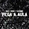 Pega a Aula (feat. Yagamme & Nonô) - Single album lyrics, reviews, download