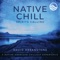 Native Chill Spirits Calling: A Native American Chillout Experience