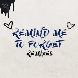 Remind Me to Forget (Remixes) - EP by Kygo & Miguel album reviews, ratings, credits